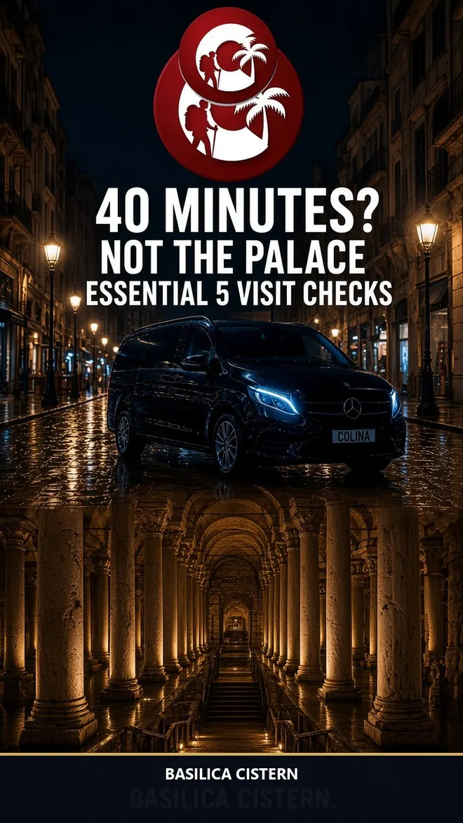 Basilica Cistern Essential 5 visit checks: 40 minutes, Tuesday Plan B, not the palace